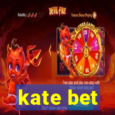 kate bet